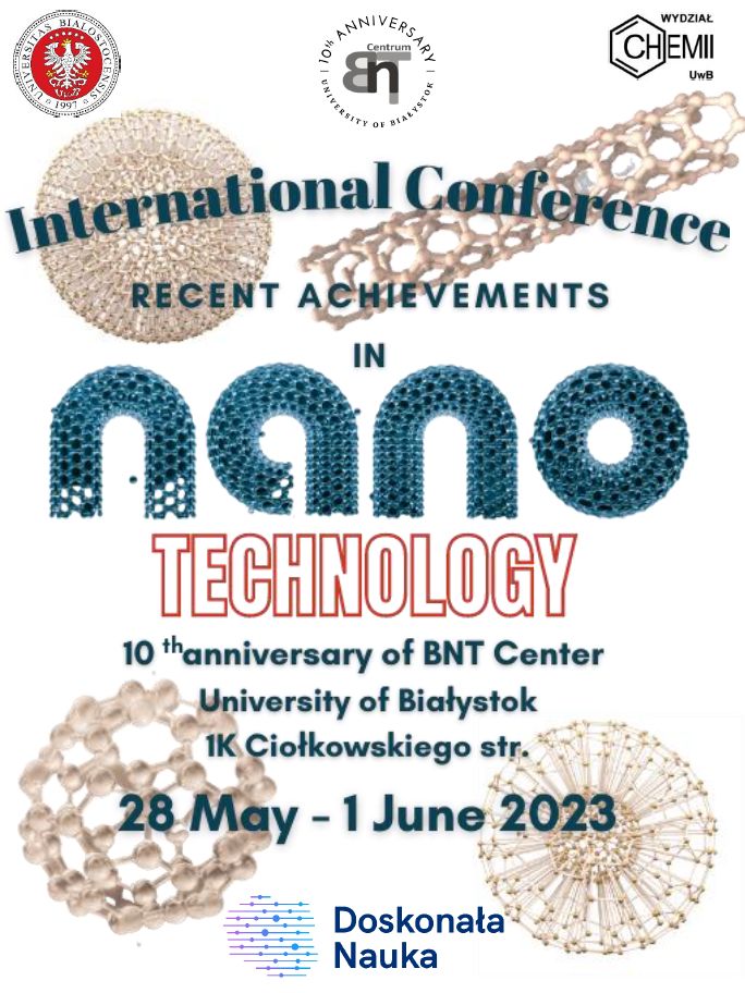 Conference Recent achievements in nanotechnology – 10th anniversary of BNT Center University of Bialystok 
